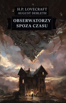 Obserwatorzy spoza czasu Derleth August, H.P. Lovecraft