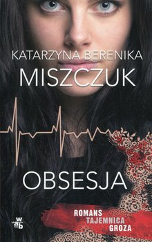 Obsesja - Miszczuk Katarzyna Berenika