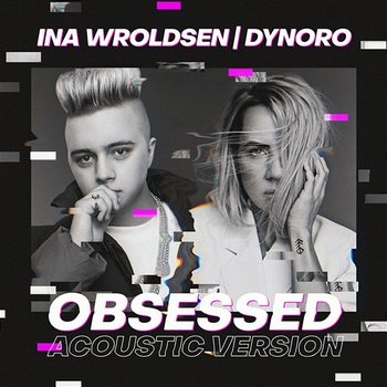 Obsessed - Ina Wroldsen & Dynoro