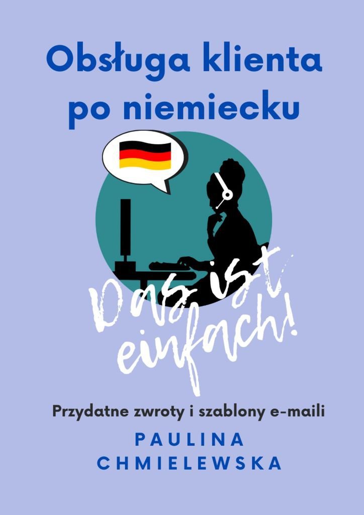 Obsługa klienta po niemiecku — das ist einfach! ebook mobi Paulina Chmielewska Ebook Sklep
