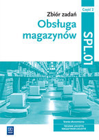 Obsługa magazynów. Kwalifikacja SPL.01. Zbiór zadań. Część 2