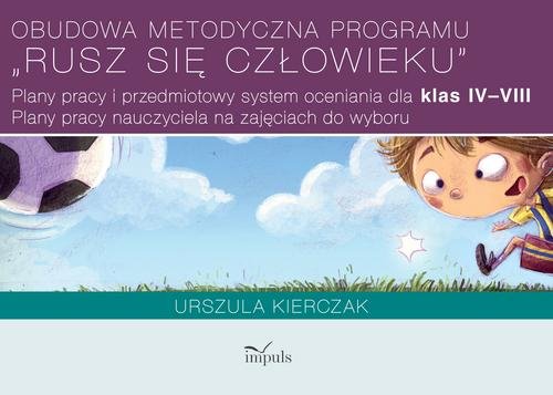 Obudowa metodyczna programu Rusz się człowieku - Kierczak Urszula