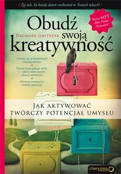 Obudź swoją kreatywność. Jak aktywować twórczy potencjał umysłu - Gmitrzak Dagmara