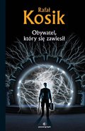 Obywatel, który się zawiesił - Kosik Rafał