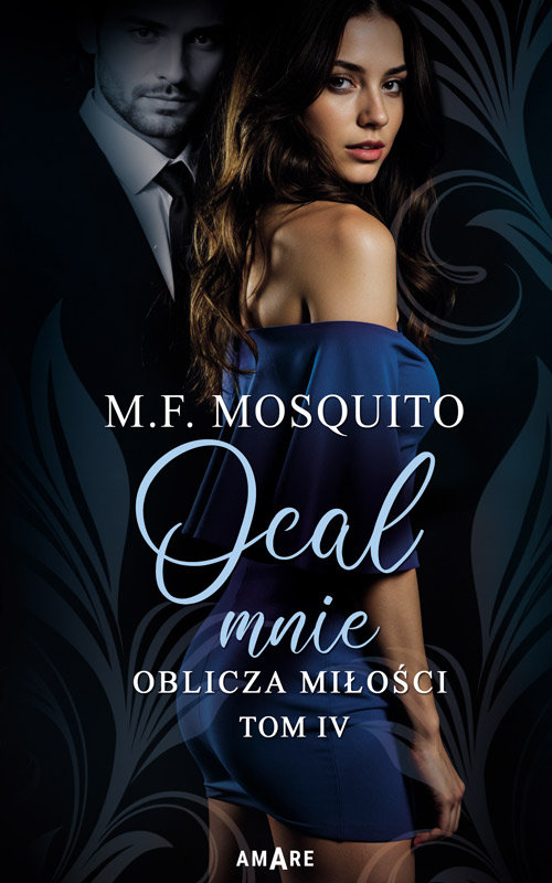 Ocal mnie. Oblicza miłości. Tom 4 - Mosquito M.F. | Książka w Empik