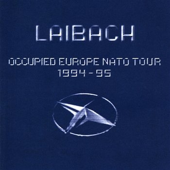 Occupied Europe NATO Tour 1994-95 - Laibach