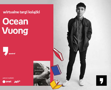 Ocean Vuong – PREMIERA | Wirtualne Targi Książki. Apostrof