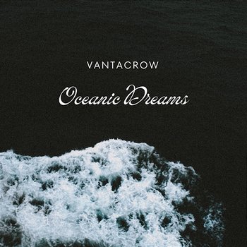 Oceanic Dreams - Vantacrow