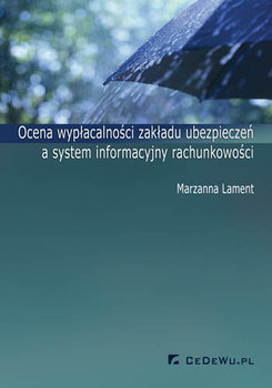 Ocena wypłacalności zakładu ubezpieczeń a system informacyjny rachunkowości - Lament Marzanna