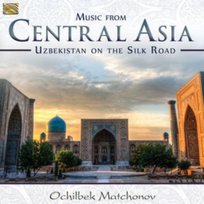 Ochilbek Matchonov Music From Central Asia Ochilbek Matchonov