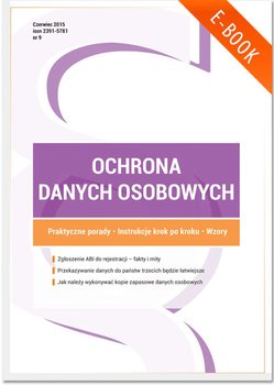 Ochrona danych osobowych. Wydanie: czerwiec 2015 r - Biernat Alicja, Byczkowski Maciej, Kołodziej Maciej, Janiszewski Piotr, Dola Włodzimierz, Sarna Marcin, Osiński Paweł, Gałaj-Emiliańczyk Konrad