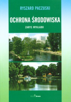 Ochrona Środowiska. Zarys Wykładu