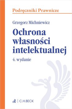 Ochrona własności intelektualnej - Michniewicz Grzegorz