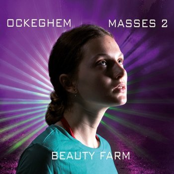 Ockeghem: Masses. Volume 2 - Beauty Farm