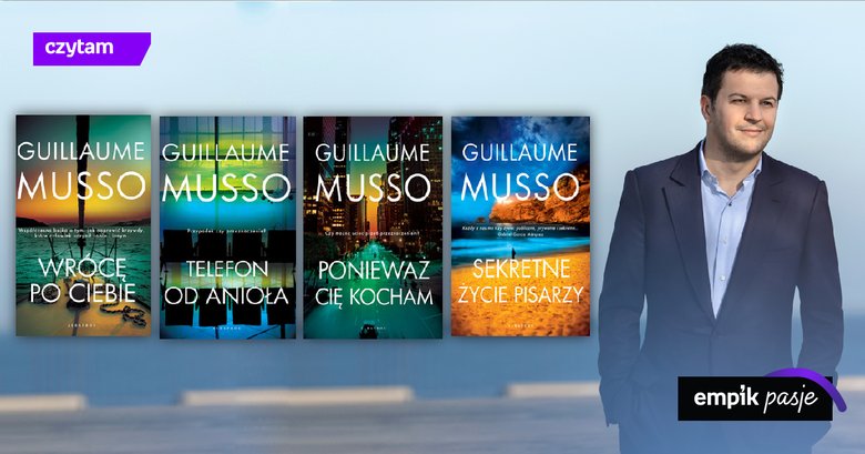 Od czego zacząć czytanie powieści Guillaume’a Musso?