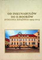 Od inkunabułów do e - booków Opracowanie zbiorowe
