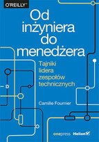 Od inżyniera do menedżera. Tajniki lidera zespołów technicznych Fournier Camille