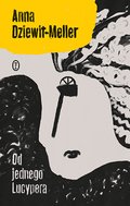 Od jednego Lucypera&nbsp;-&nbsp;Dziewit-Meller Anna