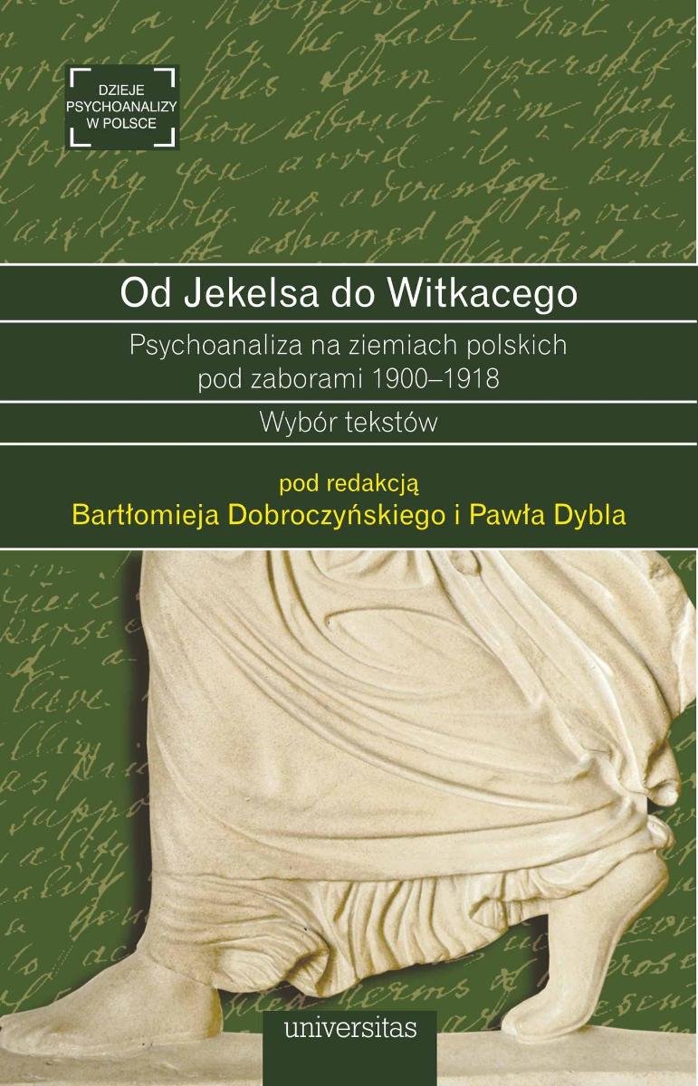 Od Jekelsa do Witkacego. Psychoanaliza na ziemiach polskich pod