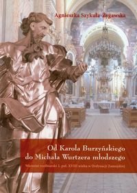 Od Karola Burzyńskiego do Michała Wurtzera młodszego - Szykuła-Żygawska Agnieszka