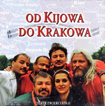 Od Kijowa do Krakowa - Teatr Zwierciadło