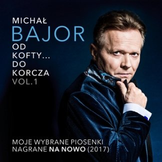 Od Kofty... do Korcza. Volume 1 - Bajor Michał