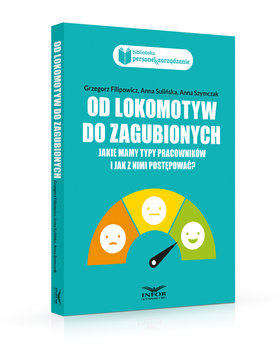 Od lokomotyw do zagubionych - Filipowicz Grzegorz, Sulinska Anna, Szymczak Anna