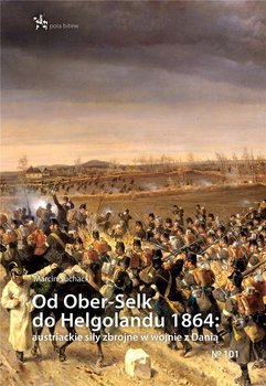 Od Ober-Selk do Helgolandu 1864 - Suchacki Marcin