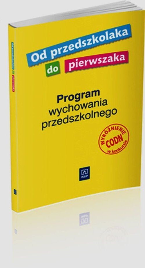 Od Zabawy Do Nauki Program Wychowania Przedszkolnego 2017 Od przedszkolaka do pierwszaka. Program wychowania przedszkolnego