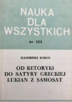 Od retoryki do satyry Greckiej Lukian z Samosat Korus Kazimierz
