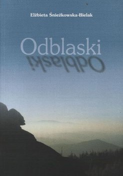 Odblaski - Śnieżkowska-Bielak Elżbieta