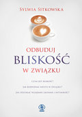 Odbuduj bliskość w związku - Sitkowska Sylwia