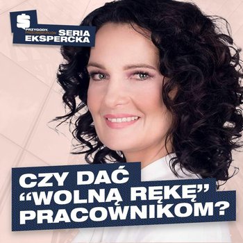 Oddaj swoje zadania pracownikom - Magdalena Wojtkowiak SE2 - Przygody Przedsiębiorców - podcast - Gorzycki Adrian, Kolanek Bartosz