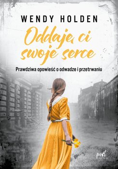 Oddaję ci swoje serce - Holden Wendy