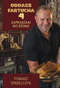 Oddasz fartucha 4. Zapraszam do stołu! - Strzelczyk Tomasz