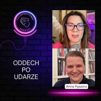 Oddech po udarze. Podcast fizjoterapeuty - Fizjopozytywnie o zdrowiu - podcast - Tokarska Joanna