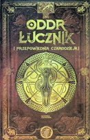 Oddr Łucznik i przepowiednia czarodziejki Opracowanie zbiorowe