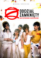 Oddział Zamknięty. Napiętnowani marzeniami Grzesiek Michał