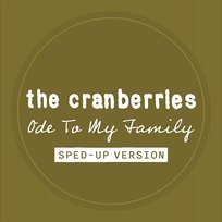 Ode To My Family The Cranberries