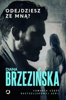 Odejdziesz ze mną? - Brzezińska Diana