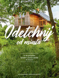 Odetchnij od miasta. 62 wyjątkowe domy gościnne w Polsce&nbsp;-&nbsp;Bogusławska Aleksandra