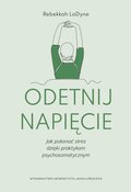 Odetnij napięcie. Jak pokonać stres dzięki praktykom psychosomatycznym - ebook mobi - LaDyne Rebekkah