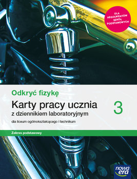 Odkryć fizykę. Karty pracy ucznia 3. Liceum i technikum. Zakres podstawowy - Piotrowski Bartłomiej, Kondratowicz Izabela