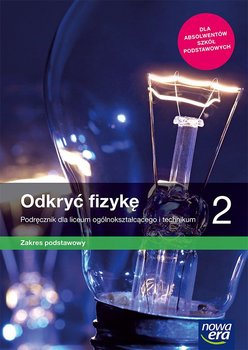 Odkryć fizykę. Podręcznik ze zbiorem zadań. Klasa 2. Liceum i technikum. Zakres podstawowy - Marcin Braun, Śliwa Weronika