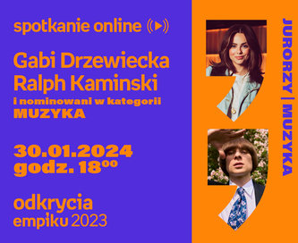 Odkrycia Empiku – Muzyka – live z jurorami i nominowanymi - Gabi Drzewiecka, Ralph Kaminski 