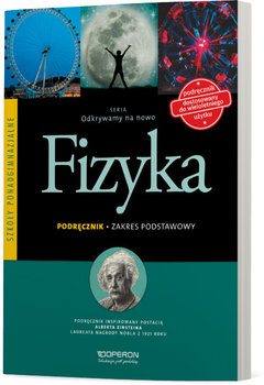 Odkrywamy na nowo. Fizyka. Podręcznik. Zakres podstawowy. Szkoły ponadgimnazjalne - Kornaś Grzegorz