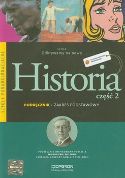 Odkrywamy na nowo. Historia. Część 2. Podręcznik. Zakres podstawowy. Szkoła ponadgimnazjalna - Burda Bogumiła, Halczak Bohdan, Józefiak Roman Maciej, Roszak Anna, Szymczak Małgorzata