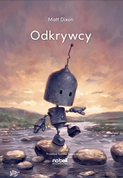 Odkrywcy. Roboty - Dixon Matt