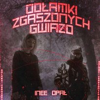 Odłamki zgaszonych gwiazd Inee, Opał, 4MONEY, Dopehouse