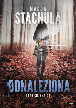 Odnaleziona. Wielkie Litery - Stachula Magda